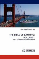THE BIBLE OF BANKING: VOLUME 1: THE A - Z OF BANKING MANAGEMENT 3838394852 Book Cover