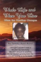 That's Life and Then You Live: When the Weather Changes 1462850243 Book Cover