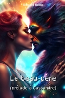Le beau-père: Prélude à Cassandre (French Edition) B0CLZYZT4J Book Cover
