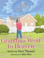 Grandma Went to Heaven 1087997933 Book Cover