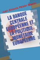 LA BANQUE CENTRALE EUROPEÉNNE ET LA POLITIQUE MONÉTAIRE EUROPEÉNNE B093RV4TSW Book Cover