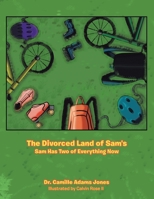 The Divorced Land of Sam's: Sam Has Two of Everything Now 1664188053 Book Cover