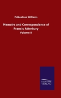 Memoirs and Correspondence of Francis Atterbury: Volume II 3846054747 Book Cover