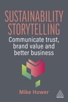 Sustainability Storytelling: Translating Strategy Into Effective Stories 1398625531 Book Cover