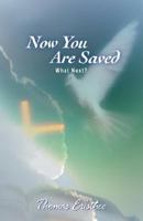 Now You Are Saved 1554521580 Book Cover