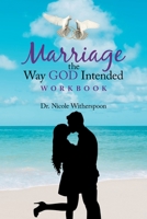 Marriage the Way God Intended Workbook 1685708595 Book Cover