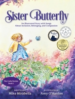Sister Butterfly: An Illustrated Song About Inclusion, Belonging, and Compassion 099816836X Book Cover