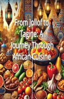 From Jollof to Tagine: A Journey Through African Cuisine B0DPWDPH1W Book Cover