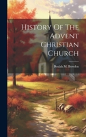 History Of The Advent Christian Church 1021376507 Book Cover