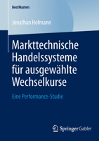 Markttechnische Handelssysteme Fur Ausgewahlte Wechselkurse: Eine Performance-Studie 3658046120 Book Cover