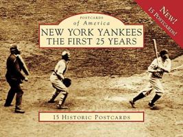 New York Yankees: The First 25 Years 0738563528 Book Cover