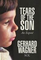 Tears of the Son: An Expose 1450294219 Book Cover