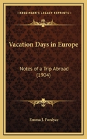 Vacation Days in Europe 0548878269 Book Cover