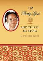 I'm Baby Girl and This Is My Story 1426959567 Book Cover