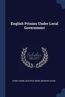 English Prisons Under Local Government (Routledge Revivals) 1017261067 Book Cover