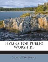 Hymns For Public Worship. 117571514X Book Cover