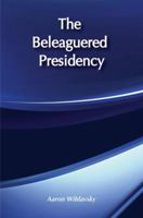 The Beleaguered Presidency 1560007540 Book Cover