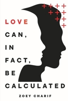 Love Can, In Fact, Be Calculated 9695892035 Book Cover
