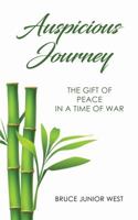 Auspicious Journey: The Gift of Peace in a Time of War 1946005193 Book Cover