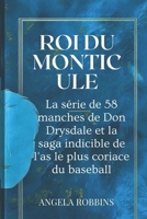 ROI DU MONTICULE:La série de 58 manches de Don Drysdale et la saga indicible de l'as le plus coriace du baseball (French Edition) B0F383DMYD Book Cover