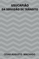 Usucapi o Da Servid o De Tr nsito (Portuguese Edition) 6500674790 Book Cover