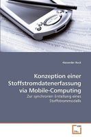Konzeption einer Stoffstromdatenerfassung via Mobile-Computing: Zur synchronen Erstellung eines Stoffstrommodells 3639259459 Book Cover