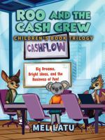 Roo and the Cash Crew Children's Book Trilogy: Big Dreams, Bright Ideas, and the Business of Fun! 1948903911 Book Cover
