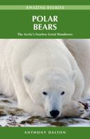 Polar Bears: The Arctic's Fearless Great Wanderers (Amazing Stories (Heritage House)) 1926613740 Book Cover
