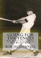 Going For The Fences: The Minor League Home Run Record Book 1933599758 Book Cover