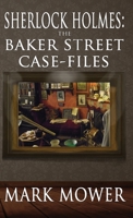 Sherlock Holmes: The Baker Street Case Files: The Baker Street Case Files 1787058190 Book Cover