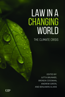 Law in a Changing World: The Climate Crisis 1487563329 Book Cover