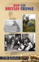 How Can Britain Change? 1835383556 Book Cover