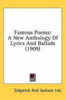 Famous Poems: A New Anthology Of Lyrics And Ballads 0548702837 Book Cover