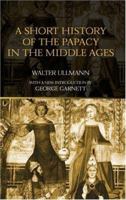 A Short History of the Papacy in the Middle Ages (University Paperbacks) 0415302277 Book Cover