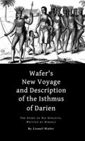 Wafer's New Voyage and Description of the Isthmus of Darien: The Story of his Exploits, written by Himself (Tomes Maritime): The Dampier Collection, Volume 10 1926892844 Book Cover