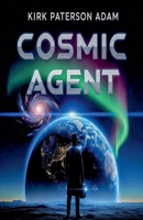 Cosmic Agent B0FC6MDX1S Book Cover