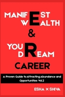Manifest Wealth & Your Dream Career Vol.2: A Proven Guide to Attracting Abundance and Opportunities B0FSLZ8V4W Book Cover