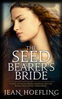 The Seed Bearer's Bride: A Novel of Fallen Angels, Nephilim, and the Woman Who Defied Their Power 1732614644 Book Cover