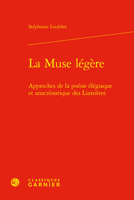 La Muse Legere: Approches de la Poesie Elegiaque Et Anacreontique Des Lumieres 2406146014 Book Cover