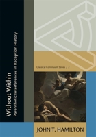 Without Within: Parenthetic Interferences in Reception History 0674301277 Book Cover