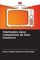 Téléthéâtre dans l'adaptation de Dom Casmurro 620696809X Book Cover
