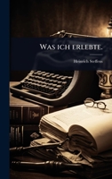 Was ich erlebte. (German Edition) 1024889947 Book Cover