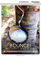 Bounce! The Wonderful World of Rubber Upper Intermediate Online Only 1107764416 Book Cover