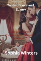 Twins of Love and Luxury: A Tale of Ambition, Romance, and Financial Freedom B0DQGSYHW1 Book Cover