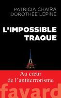 L'Impossible Traque: Au Coeur de L'Anti-Terrorisme 2213701431 Book Cover