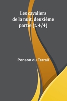 Les cavaliers de la nuit, deuxième partie (t. 4/4) 9362514451 Book Cover