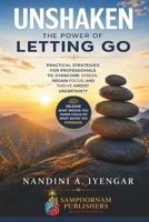 Unshaken: The Power of Letting Go: Practical Strategies for Professionals to Overcome Stress, Regain Focus, and Thrive Amidst Uncertainty B0H7JYCX9J Book Cover