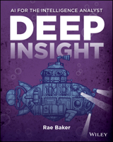 Deep Insight: AI for the Intelligence Analyst 1394345046 Book Cover