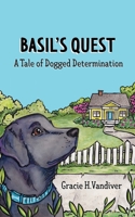 Basil's Quest, A Tale of Dogged Determination 0971774536 Book Cover