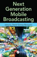 Next Generation Mobile Broadcasting 1138199788 Book Cover